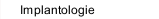 Implantologie