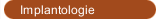 Implantologie