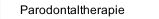 Parodontaltherapie